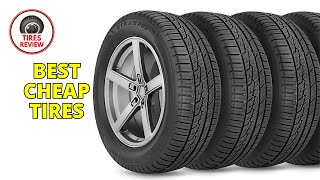 Best Cheap Tires 2024  Top 10 Best Cheap Tires Review [upl. by Ayekal]