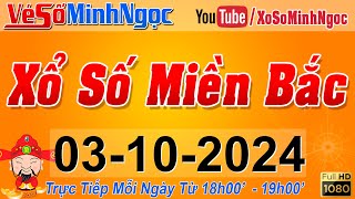 XSMB Minh Ngọc  Trực tiếp Xổ Số Miền Bắc  KQXS Miền Bắc ngày 03102024 KQXS Thủ Đô XS MinhNgoc [upl. by Solenne260]