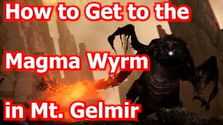 How to Get to the Magma Wyrm in Mt Gelmir  Elden Ring [upl. by Eidob]