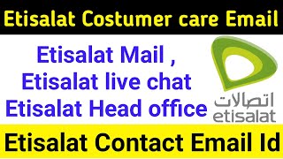 Etisalat costumer care Email Id  Etisalat Mail Etisalat EmailEtisalat HelplineEtisalat live chat [upl. by Eleahcim]