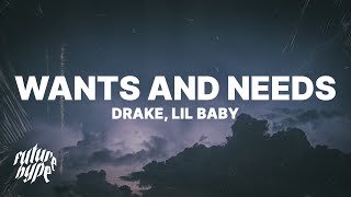 Drake  Wants and Needs Lyrics ft Lil Baby [upl. by Anit]