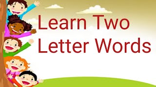 Learn Two Letter Words Two Letters Blending Words Vowel and Consonant [upl. by Sloatman766]