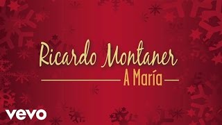 Ricardo Montaner  A María Audio [upl. by Liman]