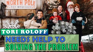 Tori Roloff Asked Everyone To HELP Her Out To SOLVING The Problem What HAPPENED [upl. by Erde]