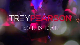 Trey Pearson  Love Is Love Official Video [upl. by Niamert]