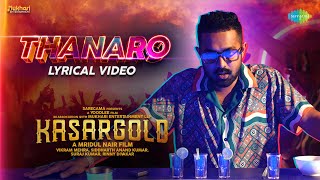 Thanaro  Lyrical Video  Kasargold  Asif Ali Sunny Wayne Vinayakan  Niranj Suresh  Mridul Nair [upl. by Alfeus]