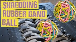 Shredding Rubber Band Ball Elastic band ball  Shredding Stuff [upl. by Clim519]