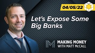 Lets Expose Some Big Banks  Making Money with Matt McCall [upl. by Sorazal]