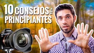 10 CONSEJOS para FOTÓGRAFOS PRINCIPIANTES [upl. by Aleahs]