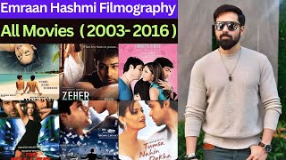 Emraan Hashmi All Movies List 2003 2016  Emraan Hashmi Filmography  Hit Or Flop  Blockbuster [upl. by Barayon236]