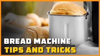 Bread Machine Tips and Tricks [upl. by Ennahtebazile]