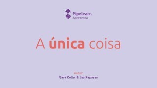 Livro A única coisa  Gary Keller microaula [upl. by Ahsatam432]