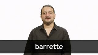 How to pronounce BARRETTE in French [upl. by Benton]