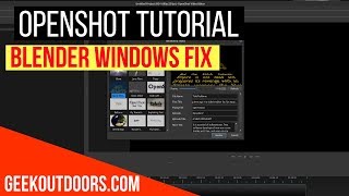 How To Fix Blender for Openshot 244 in Windows 10  OPENSHOT TUTORIAL Geekoutdoorscom EP1030 [upl. by Einnahc]