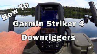 How to Use a Garmin Striker 4 with Downriggers [upl. by Yssirc]