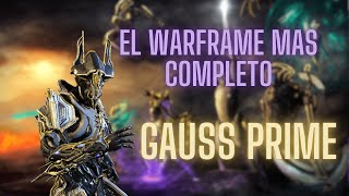 El warframe mas completo de todo el juegoGuia Gauss Prime [upl. by Deppy689]