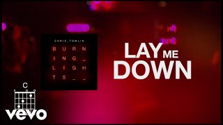 Chris Tomlin  Lay Me Down Lyric Video [upl. by Eisenberg]