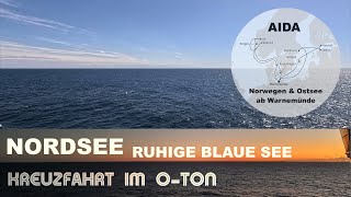 Nordsee  Deutschland nach Norwegen  Ruhige Blaue See  AIDA Kreuzfahrt [upl. by Weitman]