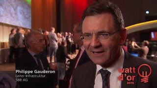 Watt d’Or 2016 Interview mit Philippe Gauderon Leiter Infrastruktur SBB AG [upl. by Innavoj525]