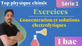 exercices  concentration et solutions électrolytiques 1 bac série 1 [upl. by Noyk]