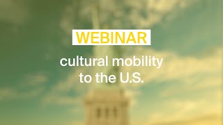 Webinar cultural mobility to the US [upl. by Sigismondo]