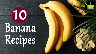 10 Banana Recipes  Banana Desserts  Recipes for Ripe and Overripe Bananas  Indian Banana Recipe [upl. by Ennoirb]