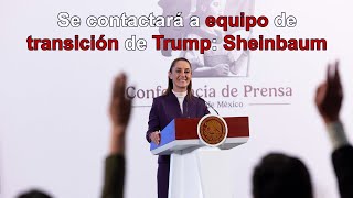 Se contactará a equipo de transición de Trump Sheinbaum [upl. by Kcirdahc]