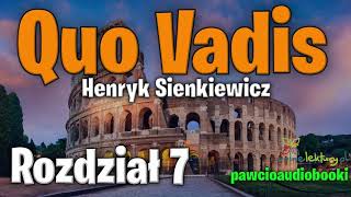 Quo Vadis  Rozdział 7  Henryk Sienkiewicz  Audiobook za darmo  pawcioaudiobooki [upl. by Lleraj]