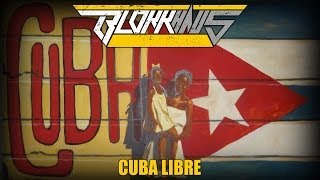 Blokkmonsta  Cuba Libre HDVideo [upl. by Yelwar847]