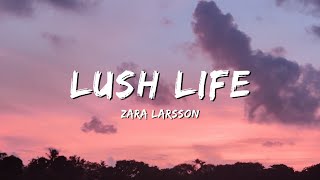 Zara Larsson  Lush Life Speed Up Lyrics [upl. by Rosaline]