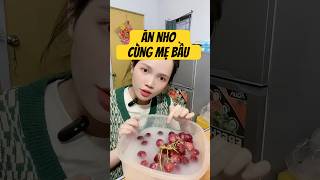 Ăn nho cùng mẹ bầu nha 🥰🥰🥰🥰 reviewdoan food mukbang nauanngon [upl. by Inoy]