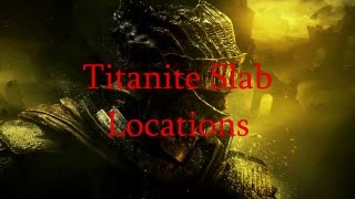 Dark Souls 3  Titanite Slab Locations [upl. by Craner]