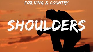 for KING amp COUNTRY Shoulders Lyrics Jeremy Camp Bethel Music Hillsong Worship 6 [upl. by Sidoney6]