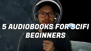 Five Audiobooks for Science FIction Beginners [upl. by Dyer]