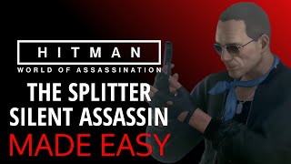 THE SPLITTER ELUSIVE TARGET  SILENT ASSASSIN EASY METHOD  HITMAN WORLD OF ASSASSINATION [upl. by Oirtemed704]