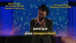 ESPINOZA PAZ UN HOMBRE NORMAL EN VIVO MEJORADO KARAOKE amp LETRA VOZ [upl. by Ruberta]