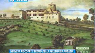 19032015  NERVESA RISCOPRE L’EREMO DELLA MILLENARIA ABBAZIA [upl. by Ferren]