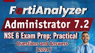 FortiAnalyzer Administrator 72 NSE 6 Exam Prep Practical Questions and Answers 2024 [upl. by Ria]