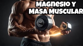 Impacto del Magnesio en el Rendimiento Físico Y LA MASA MUSCULAR [upl. by Jolee]