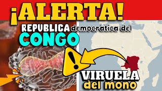 ALERTA ⚠️ VIRUELA DEL MONO SIGUE AVANZANDO EN REPÚBLICA DEMOCRÁTICA DEL CONGO [upl. by Gorrian]