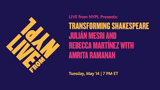 Transforming Shakespeare Julián Mesri and Rebecca Martínez with Amrita Ramanan  LIVE from NYPL [upl. by Bremen]