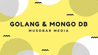 Tutorial CRUD Golang amp MongoDB 1 [upl. by Lleral]