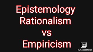 Epistemology Rationalism vs Empiricism Philosophy in Education [upl. by Irrab444]