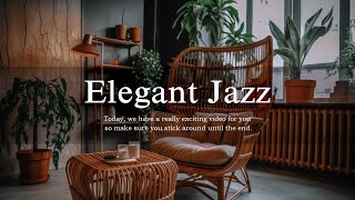 Elegant Jazz  Relaxing with Smooth Background Music and Jazz Piano Music for a Positive Day [upl. by Yatzeck775]