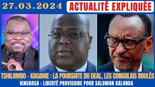 ACTU EXPLIQUÉE 2703  TSHILOMBO  KAGAME LE DEAL PEUT CONTINUER LES CONGOLAIS ÉTANT ROULÉS [upl. by Bilak]