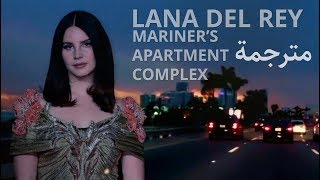 Lana Del Rey  Mariners Apartment Complex مترجمة [upl. by Rus]