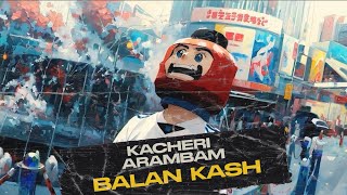 Balan Kash  Kacheri Arambam feat Music Kitchen Official Music Video [upl. by Lebar485]