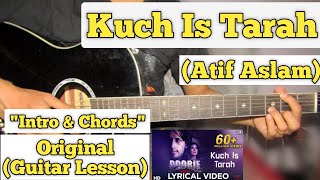 Kuch Is Tarah  Atif Aslam  Guitar Lesson  Intro amp Chords  With Tab  Doorie [upl. by Basile]