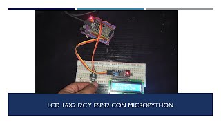 LCD 16X2 I2C y ESP32 con Micropython [upl. by Adnicaj221]