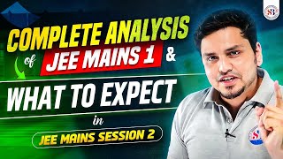 JEE MAINS SESSION 2  COMPLETE ANALYSIS JEE MAINS ATTEMPT 1 amp WHAT TO EXPECT ATTEMPT 2  BY MSM SIR [upl. by Assirac]